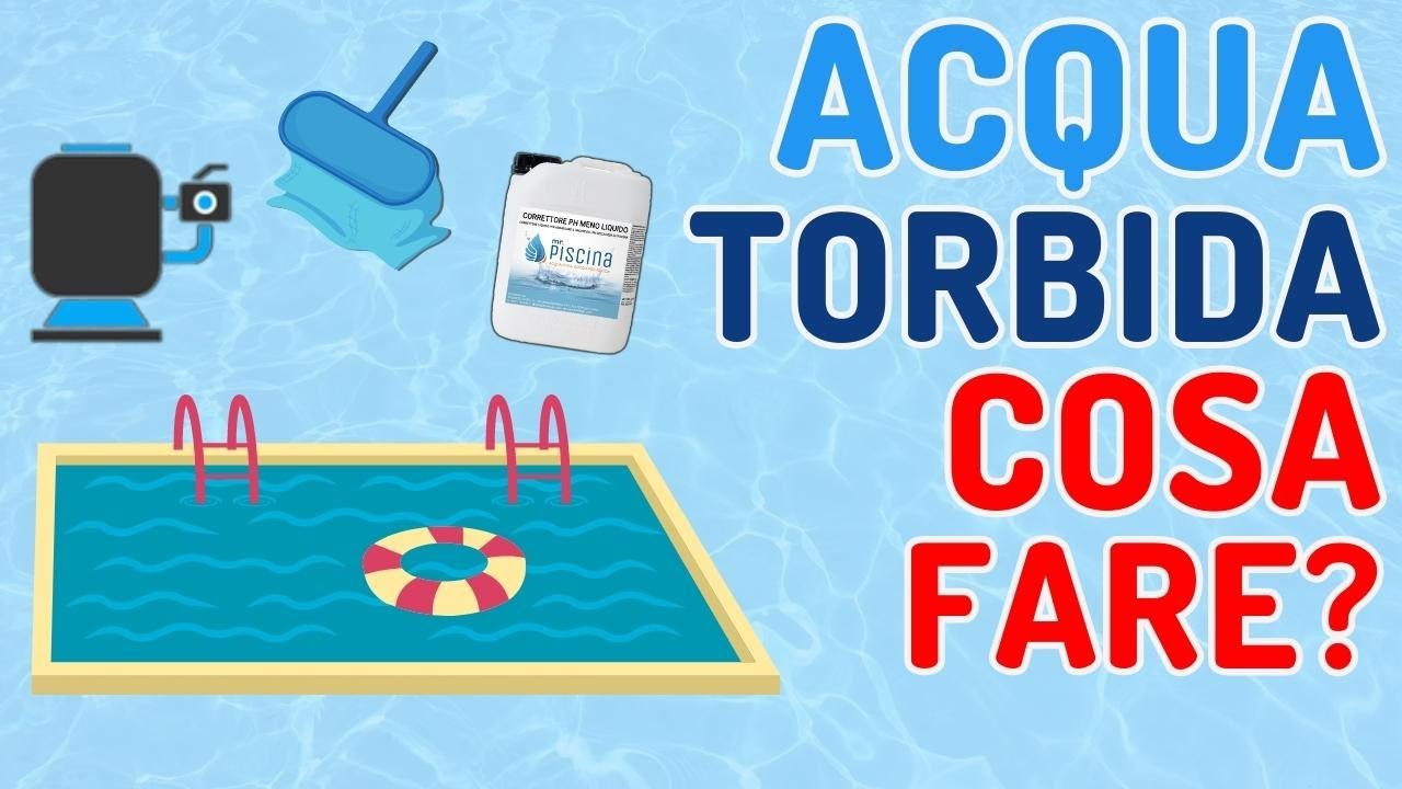perché l'acqua della piscina diventa torbida